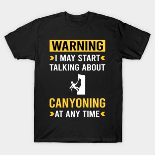 Warning Canyoning Canyon Canyoneering T-Shirt